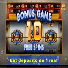 bet deposito de 1 real